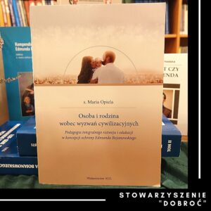 Osoba i rodzina wobec wyzwań cywilizacyjnych