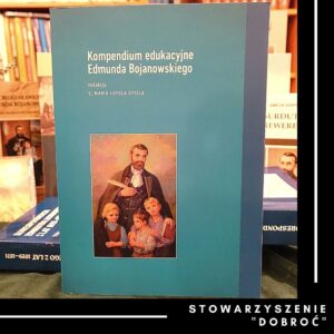 Kompendium edukacyjne Edmunda Bojanowskiego